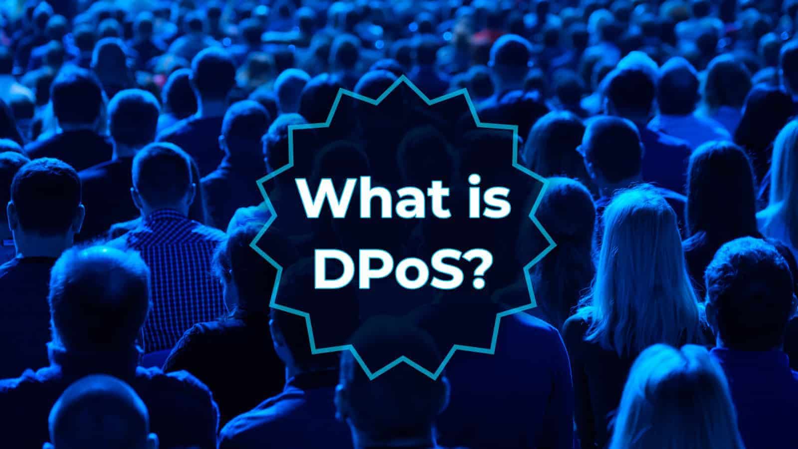 What is Delegated Proof of Stake (DPoS)?